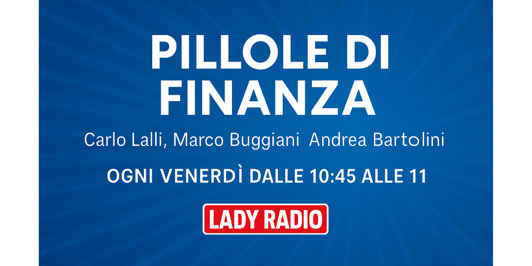 Rappresentazione visiva dell'articolo: 📻 “Pillole di Finanza” – Al via la nuova rubrica radiofonica su Lady Radio